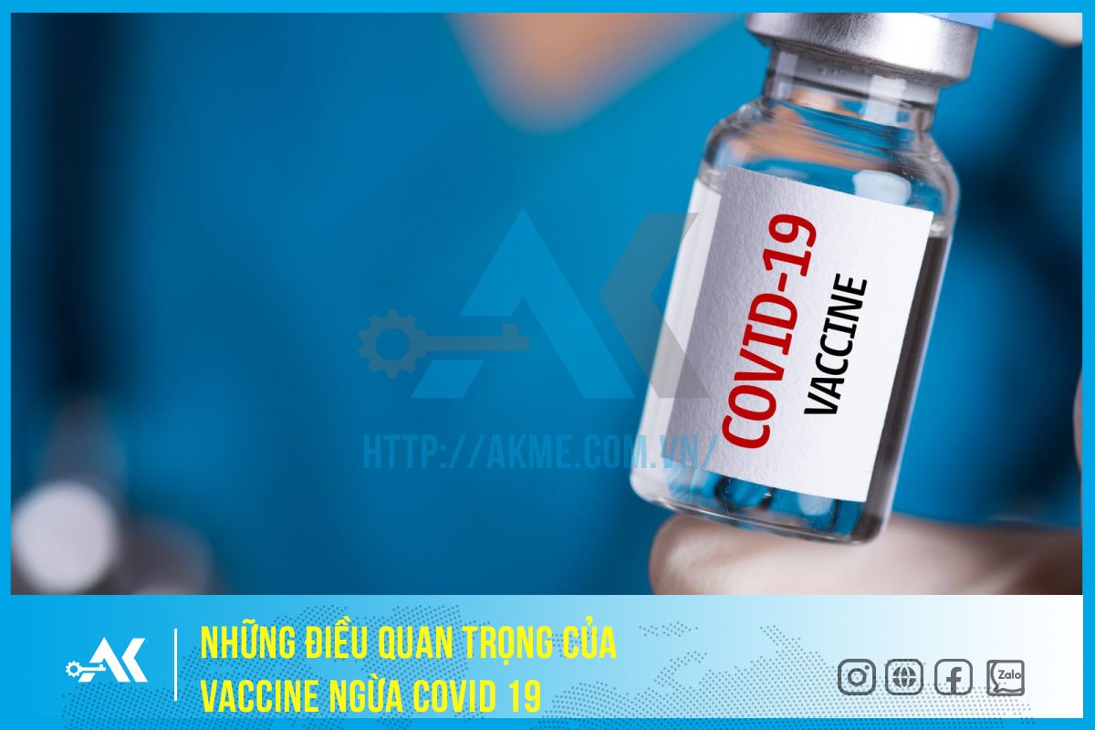 Những điều quan trọng của vaccine ngừa COVID 19