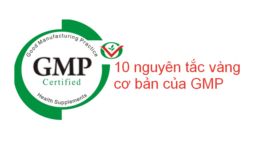 10 Quy tắc vàng trong việc áp dụng GMP