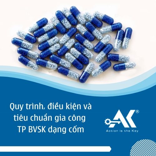 Quy trình, điều kiện và tiêu chuẩn gia công TP BVSK dạng cốm