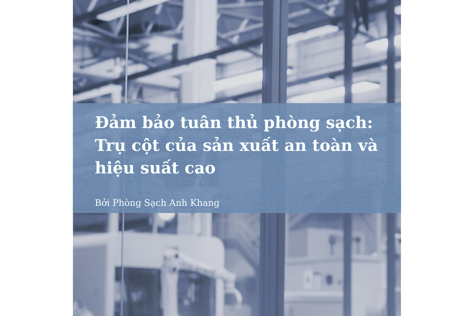 Vai trò của tuân thủ trong vận hành phòng sạch