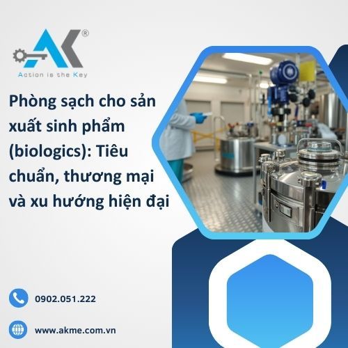 Phòng sạch cho sản xuất sinh phẩm (biologics): Tiêu chuẩn, thương mại và xu hướng hiện đại