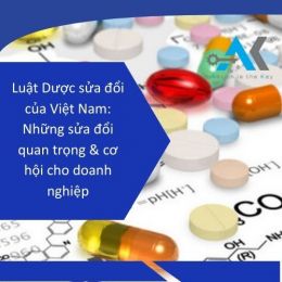 Luật Dược sửa đổi của Việt Nam: Những sửa đổi quan trọng & cơ hội cho doanh nghiệp