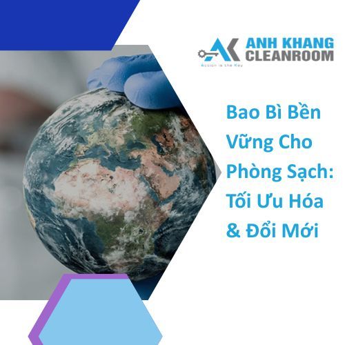 Sustainable Packaging for Cleanrooms: Optimization & Innovation