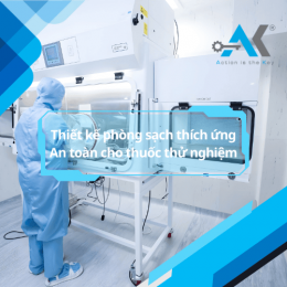 Thiết kế phòng sạch thích ứng: Cách đưa thuốc từ thử nghiệm an toàn Giai đoạn 1 đến thương mại hóa