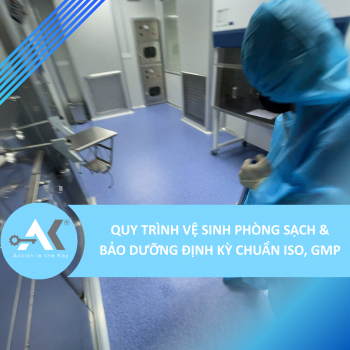 Quy Trình Vệ Sinh Phòng Sạch & Bảo Dưỡng Định Kỳ Chuẩn ISO, GMP