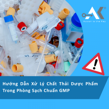 Hướng Dẫn Xử Lý Chất Thải Dược Phẩm Trong Phòng Sạch Chuẩn GMP