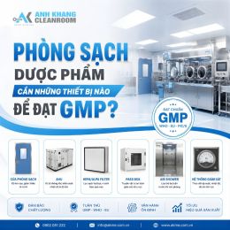  Phòng Sạch Dược Phẩm Cần Những Thiết Bị Nào Để Đạt GMP?