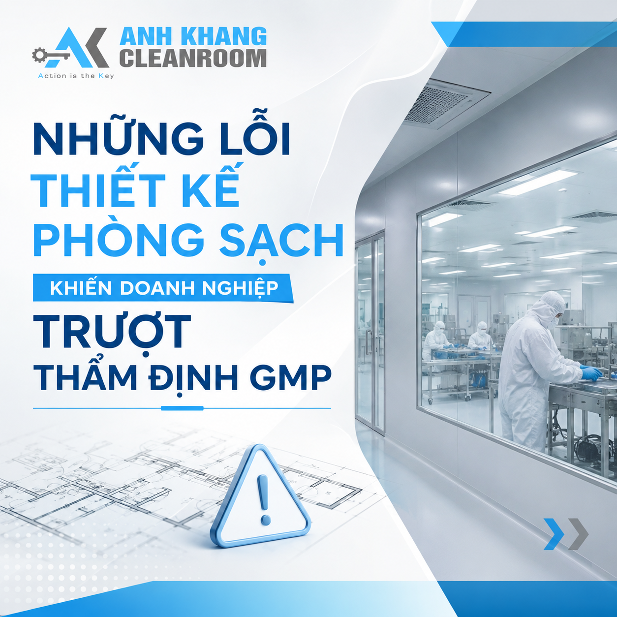 Những Lỗi Thiết Kế Phòng Sạch Khiến Doanh Nghiệp Trượt Thẩm Định GMP