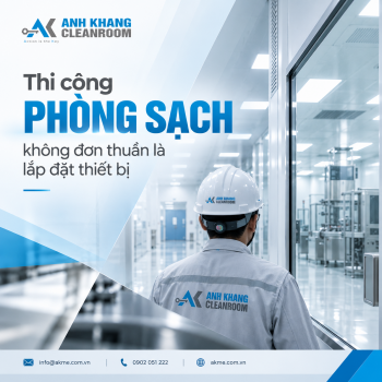 Thi Công Phòng Sạch Không Đơn Thuần Là Lắp Đặt Thiết Bị