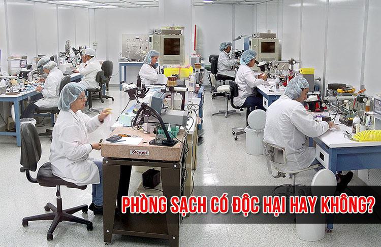 Phòng sạch có độc hại hay không?