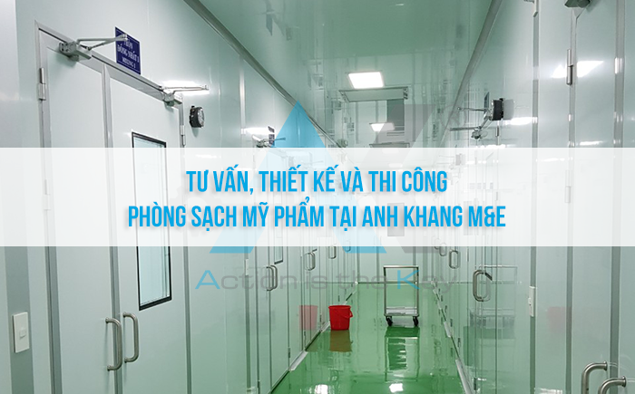 Tư vấn, thiết kế và thi công phòng sạch mỹ phẩm tại Anh Khang M&E