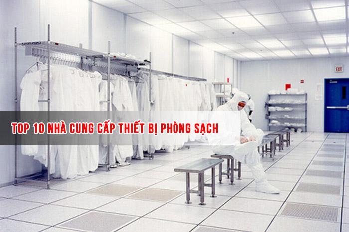 Top 10 nhà cung cấp thiết bị phòng sạch