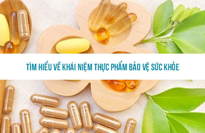 Tìm hiểu về khái niệm Thực phẩm bảo vệ sức khỏe