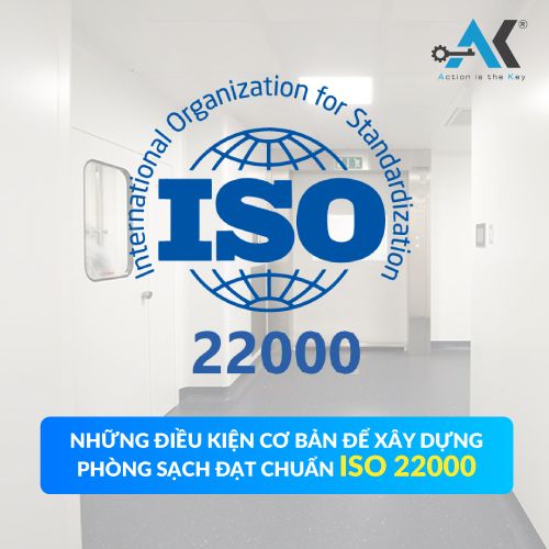 Những điều kiện cơ bản để xây dựng phòng sạch đạt chuẩn ISO 22000 (1)