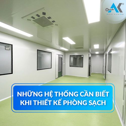 Những hệ thống cần biết khi thiết kế phòng sạch