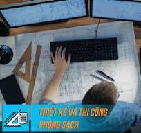 THIẾT KẾ VÀ THI CÔNG PHÒNG SẠCH