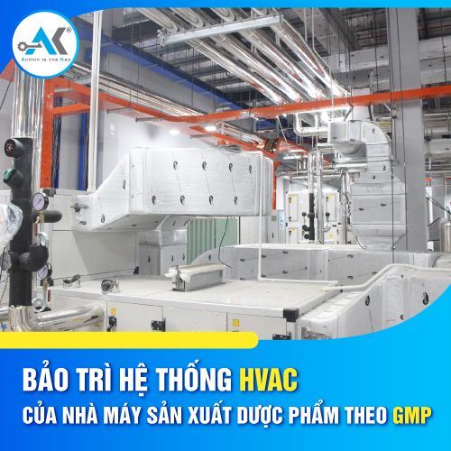 Bảo trì hệ thống HVAC của nhà máy sản xuất dược phẩm theo GMP