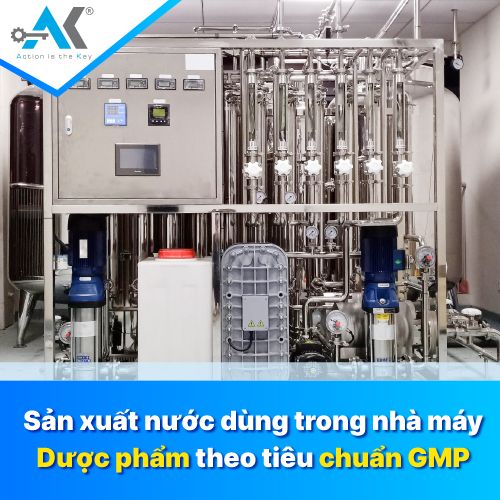 Sản xuất nước dùng trong nhà máy dược phẩm theo tiêu chuẩn GMP