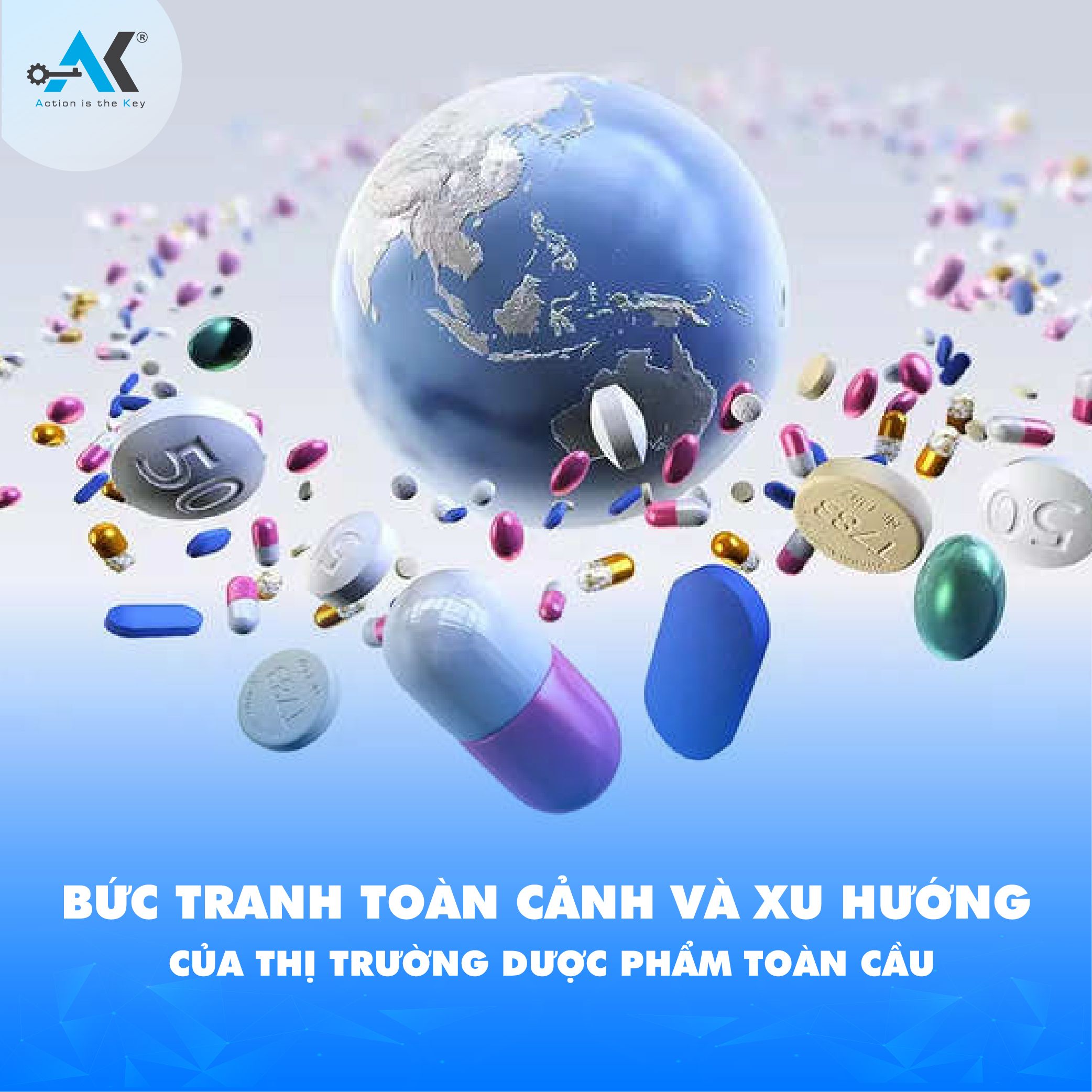 Bức tranh toàn cảnh và xu hướng của thị trường dược phẩm toàn cầu