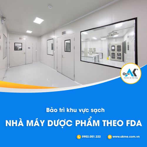 Bảo trì khu vực sạch nhà máy dược phẩm theo FDA