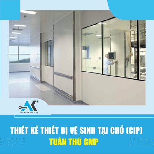 Thiết kế thiết bị vệ sinh tại chỗ (CIP) tuân thủ GMP