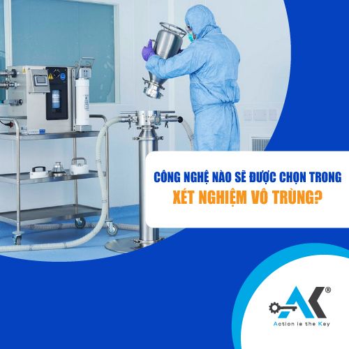 Công nghệ nào sẽ được lựa chọn trong xét nghiệm vô trùng?