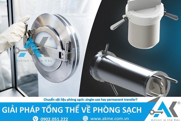 Chuyển vật liệu phòng sạch: single-use hay permanent transfer?