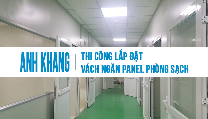 Thi công lắp đặt vách ngăn panel phòng sạch tại Anh Khang